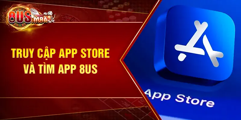Truy cập App Store và tìm app 8US